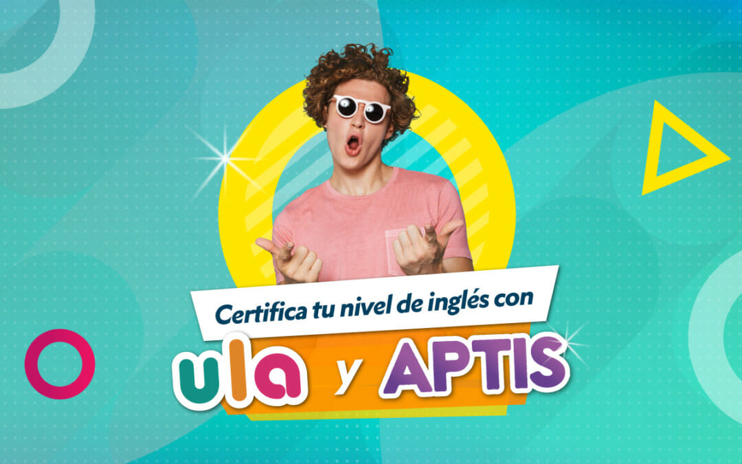 ¿Te gustaría certificar tu nivel de inglés? ¡Conoce la prueba APTIS!