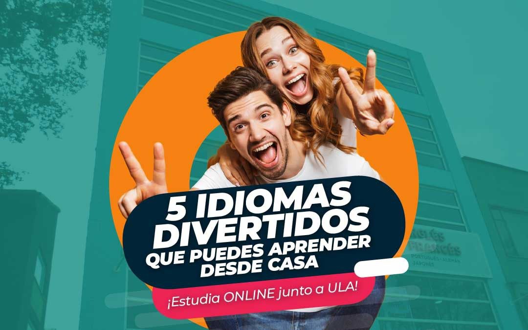 5 idiomas divertidos que puedes aprender desde casa ¡Estudia ONLINE junto a ULA!