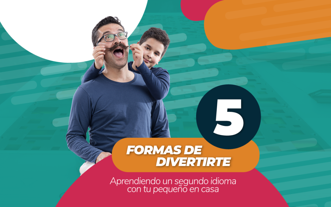 5 formas de divertirte aprendiendo un segundo idioma con tu pequeño en casa