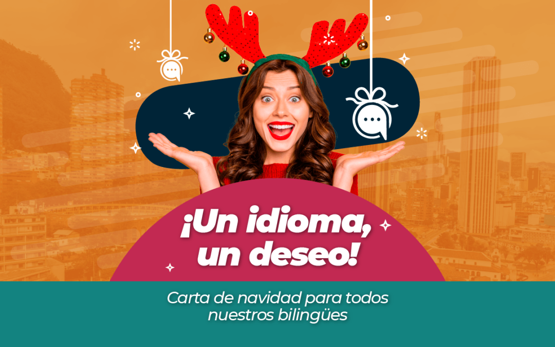 ¡Un idioma, un deseo! Carta de navidad para todos nuestros bilingües