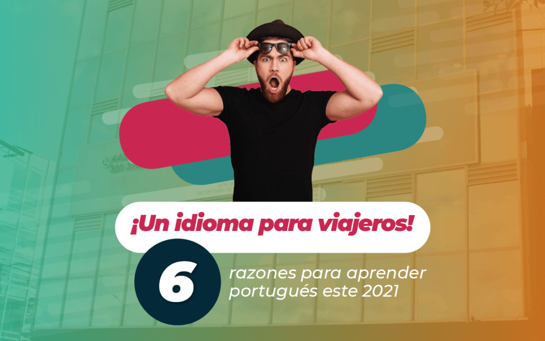 ¡Un idioma para viajeros! 6 razones para aprender portugués este 2021