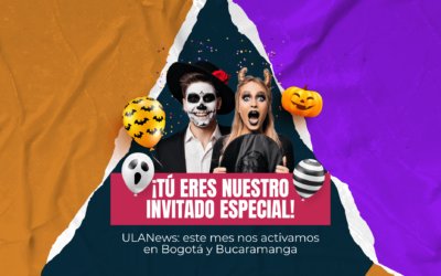 ¡Tú eres nuestro invitado especial! ULANews: este mes nos activamos en Bogotá y Bucaramanga