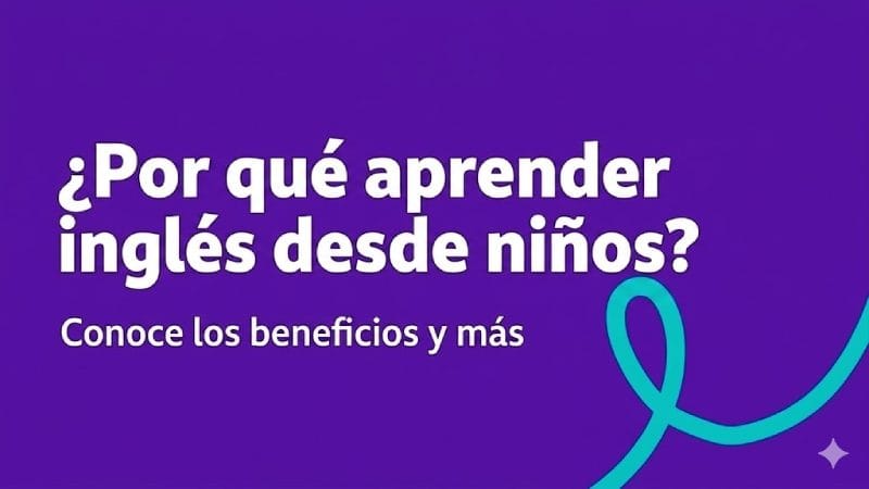¿Por qué aprender inglés desde niños